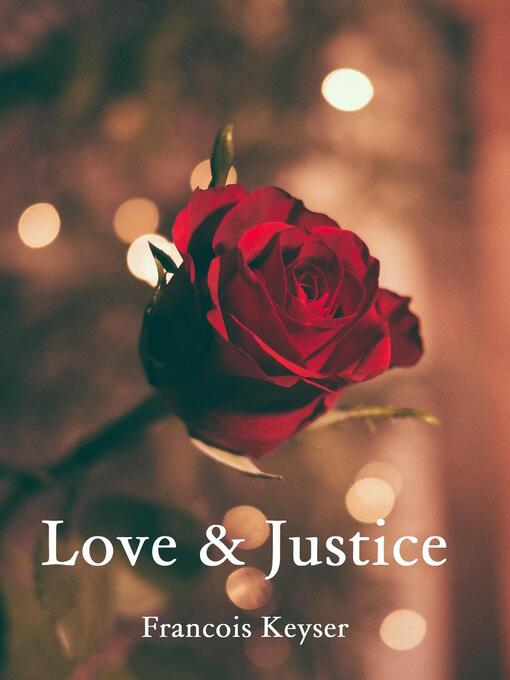 Title details for Love & Justice by Francois Keyser - Available